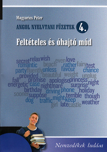 Magyarics Pter - Angol nyelvtani fzetek 4. - Feltteles s hajt md