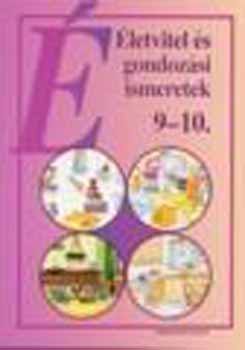 N�meth Judit; Csisz�r Istv�nn� - �letvitel �s gondoz�si ismeretek 9-10.