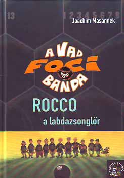 Joachim Masannek - Rocco, a labdazsonglr