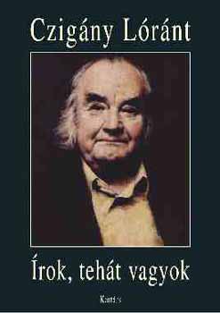 Czigány Lóránt - Írok, tehát vagyok - Emigráns napjaim múlása, 1971-1981
