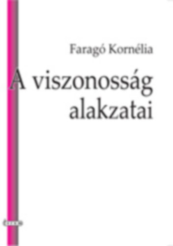 Farag Kornlia - A viszonossg alakzatai