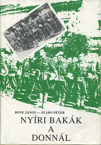Bene János; Szabó Péter - Nyíri bakák a Donnál