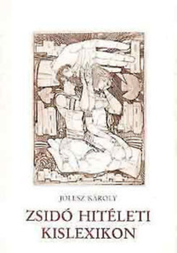 J�lesz K�roly - Zsid� hit�leti kislexikon