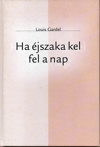 Louis Gardel - Ha jszaka kel fel a nap