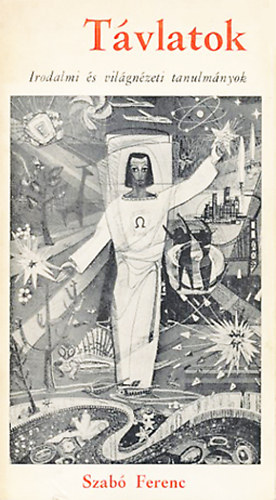 Szab� Ferenc - T�vlatok - Irodalmi �s vil�gn�zeti tanulm�nyok