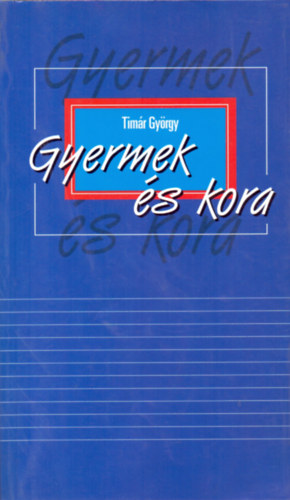 Tmr Gyrgy - Gyermek s kora - nletrajzi mozaik