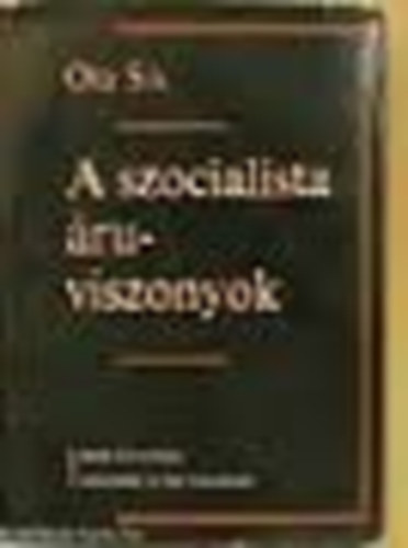Ota Sik - A szocialista áruviszonyok