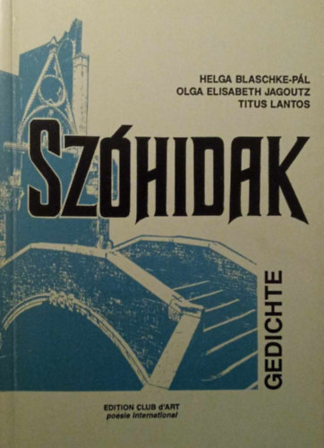 Olga Elisabeth Jagoutz, Titus Lantos Helga Blaschke-P�l - Sz�hidak - Wortbr�cken