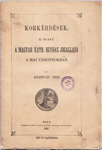 Krmczy Imre - Korkrdsek II.fzet - A magyar kath.egyhz jogllsa a mai viszonyokban