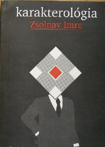 Zsolnay Imre - Karakterológia