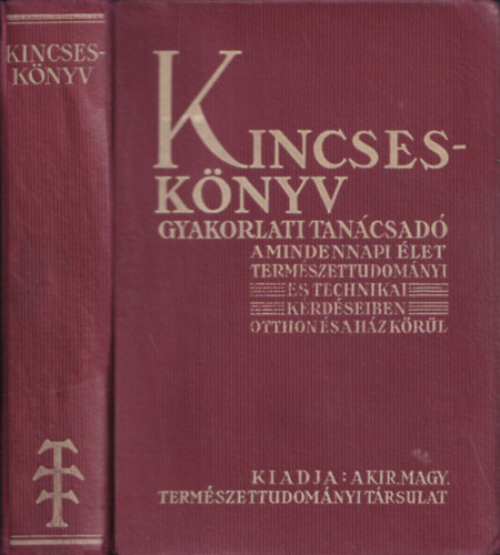 Dr. Gombocz Endre (szerk) - Kincseskönyv- Gyakorlati tanácsadó a mindennapi élet természettudományi és technikai kérdéseiben otthon és a ház körül