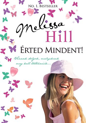 Melissa Hill - rted mindent! - Vannak dolgok, melyeknek meg kell trtnnik...