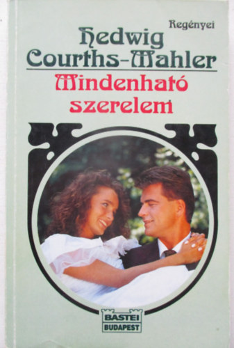 Hedwig Courths-Mahler - Mindenhat� szerelem