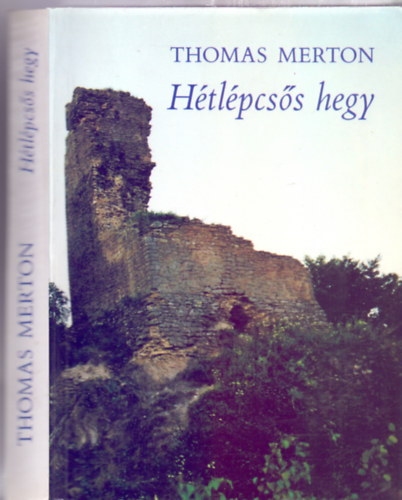 Thomas Merton - Hétlépcsős hegy (The seven storey Mountain)