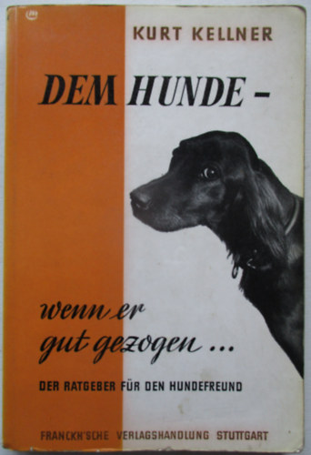 Kurt Kellner - Dem hunde - wenn er gut gezogen