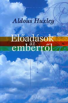 Aldous Huxley - Eladsok az emberrl