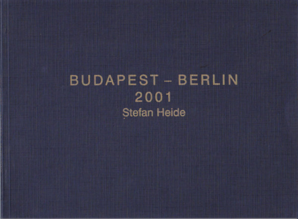 Budapest-Berlin 2001 - Stefan Heide