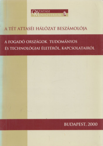 A TT Attasi Hkzat beszmolja (A fogad orszgok tudomnyos s technolgiai letrl, kapcsolatairl 1999-2000)