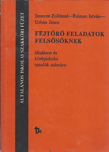 Imrecze-Reiman-Urbán - Fejtörő feladatok felsősöknek