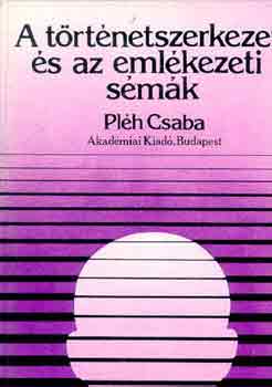 Pléh Csaba - A történetszerkezet és az emlékezeti sémák