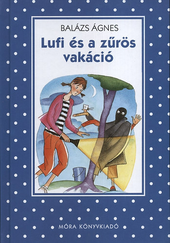 Balázs Ágnes - Lufi és a zűrös vakáció