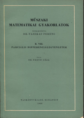 Dr. Fazekas Ferenc - M�szaki matematikai gyakorlatok - B. VIII. Parci�lis differenci�legyenletek