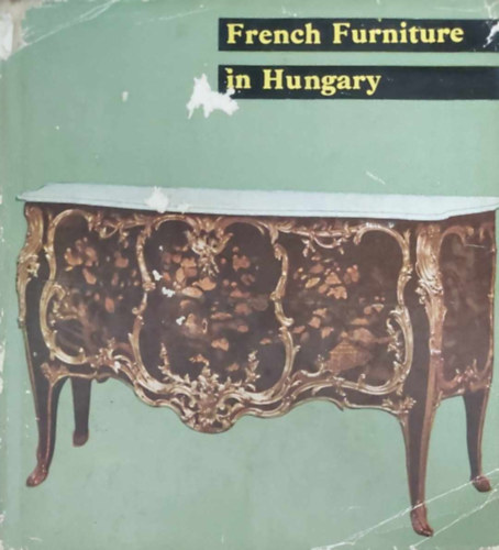 Hedvig Szabolcsi - French Furniture in Hungary