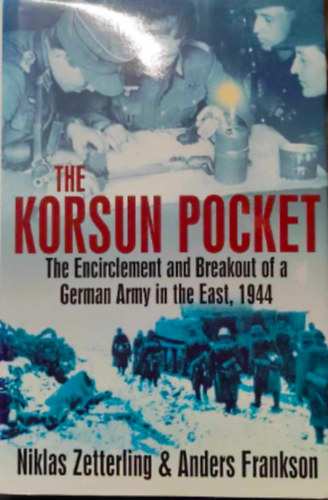 Anders Frankson Niklas Zetterling - The Korsun pocket
