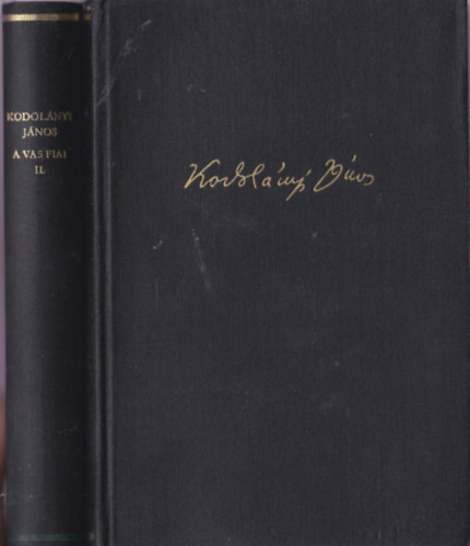 Kodolányi János - A vas fiai I-II. (Kodolányi János művei)