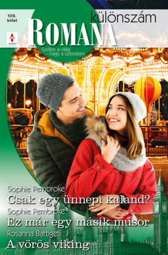 Rosanna Battigelli Sophie Pembroke - Romana különszám 109. - Csak egy ünnepi kaland?; Ez már egy másik műsor; A vörös viking
