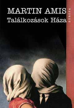 Martin Amis - Tal�lkoz�sok h�za
