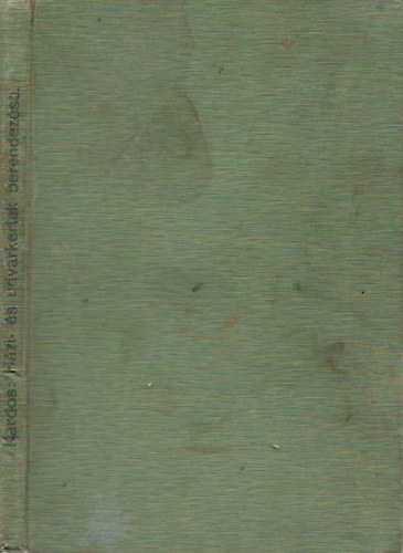 Kardos �rp�d - H�zi- �s udvar-kertek berendez�se