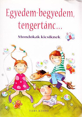 Imre-Pter - Egyedem-begyedem, tengertnc... (Mondkk kicsiknek)