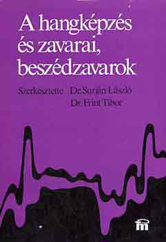 Frint-Surj�n  (szerk.) - A hangk�pz�s �s zavarai/Besz�d-zavarok