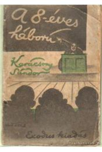 Kar�csony S�ndor - A 8-�ves h�bor�