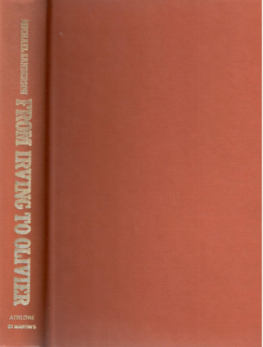 Michael Sanderson - From Irving to Olivier - A social history of the acting profession in England 1880-1983