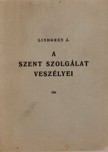 Lindgrn J. - A szent szolglat veszlyei