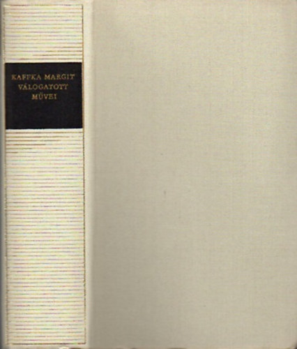 Kaffka Margit - Kaffka Margit v�logatott m�vei