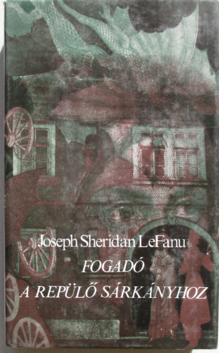 Joseph Sheridan LeFanu - Fogad� a Rep�l� S�rk�nyhoz