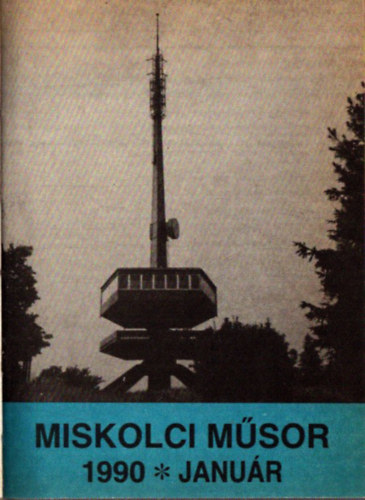 Flach Antal  (fel. szerk.) - Miskolci m�sor 1990. (teljes �vfolyam)