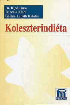 Bencsik Klra, Dr. Rig Jnos Galn Labth Katalin - Koleszterindita