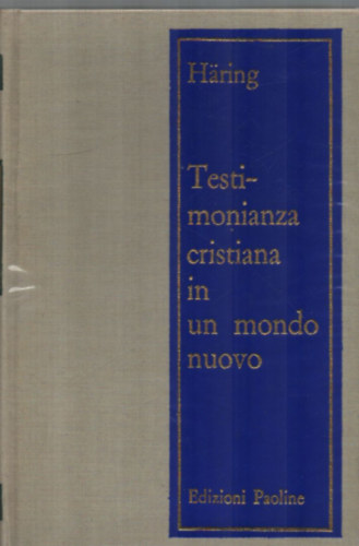 V. Gambi - Bernhard Haring C. Danna - Testimonianza cristiana in un mondo nuovo.