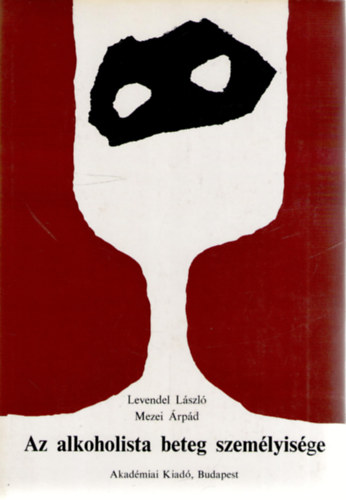 Levendel László; Mezei Árpád - Az alkoholista beteg személyisége