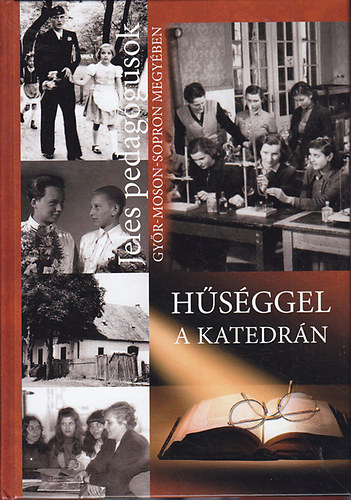 Dr. Gnczl Krolyn (szerk.); Kalls Krolyn - Hsggel a katedrn (Jeles pedaggusok Gyr-Moson-Sopron megyben 5.)