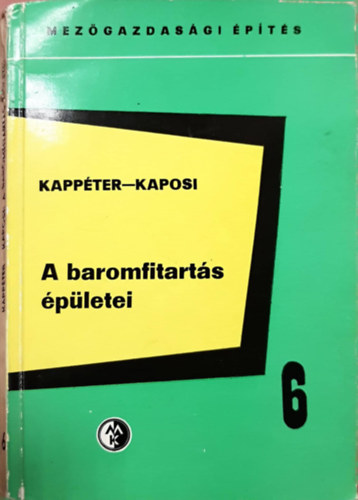 Kappter Ivn-Kaposi Sndor - A baromfitarts pletei - Mezgazdasgi pts 6.