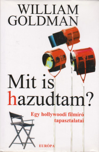 William Goldman - Mit is hazudtam?