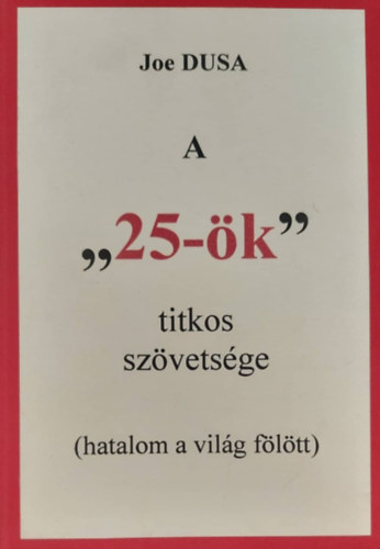 Joe Dusa - A "25-k" titkos szvetsge (Hatalom a vilg fltt)