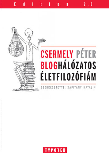 Csermely Péter - Bloghálózatos életfilozófiám