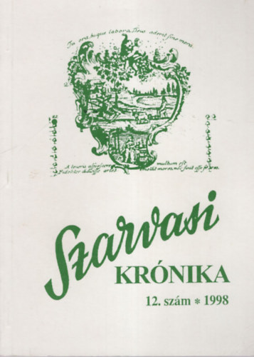 Dr. Kutas Ferenc  (szerk.) - Szarvasi Krnika 12. szm 1998- Kzmveldsi s helytrtneti folyirat