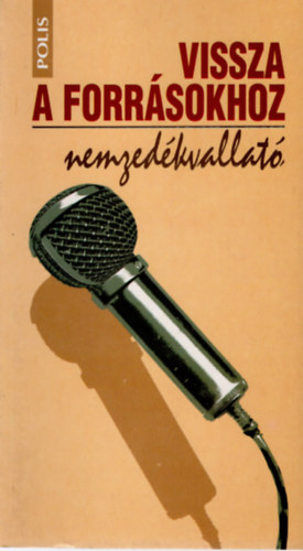 Vissza a Forrásokhoz - Nemzedékek párbeszéde